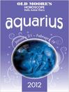 Old Moore's Horoscope 2012 Aquarius (eBook)